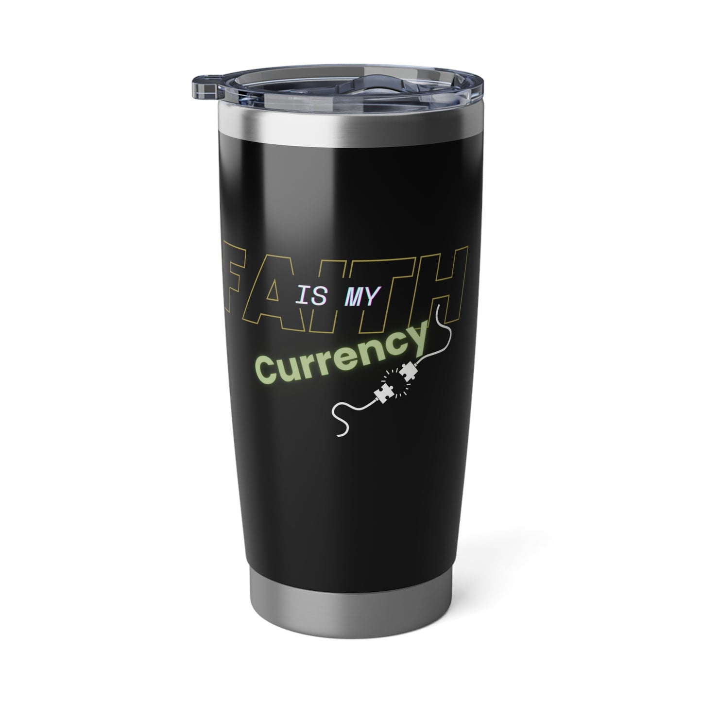 Faith is my Currency 20oz Tumbler