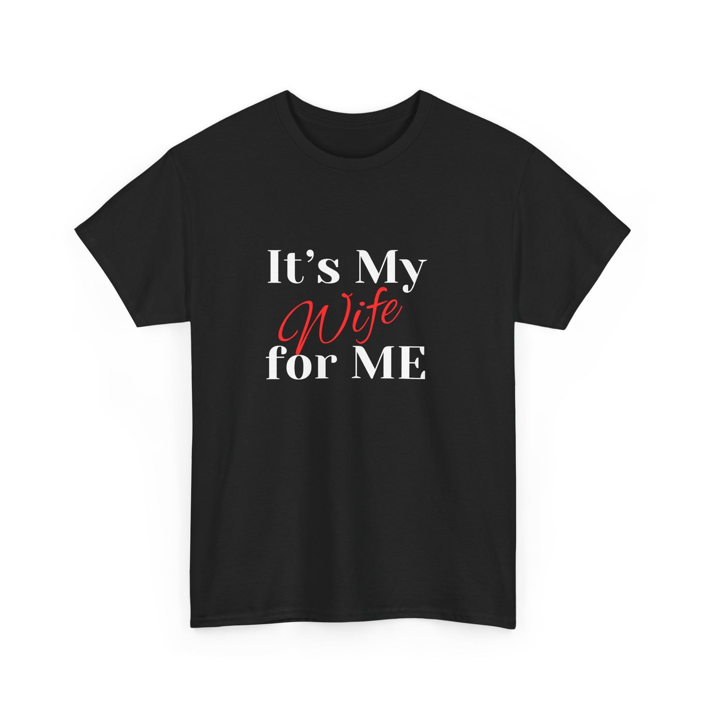 It's my Wife for Me Tee